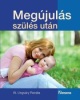 W. Ungváry Renáta: Megújulás szülés után